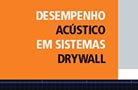 Manual prático - Desempenho acústico em sistemas drywall