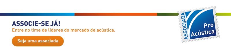 Associe-se já! Entre no time de líderes do mercado de acústica.
