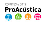  Comitês e GT´s ProAcústica