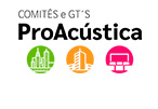  Comitês e GT´s ProAcústica