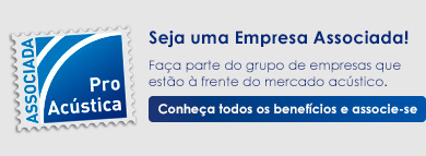 Seja uma empresa associada! Faça parte do grupo de empresas que estão à frente do mercado acústico.