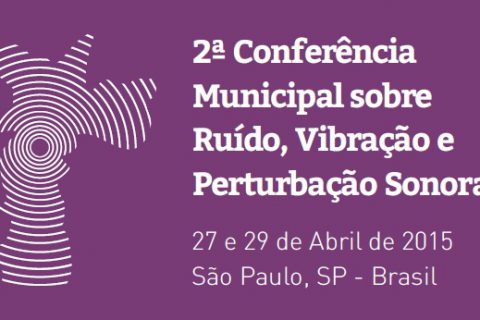 Pelo Combate à poluição sonora, São Paulo sedia Conferência sobre ruído, vibração e perturbação sonora