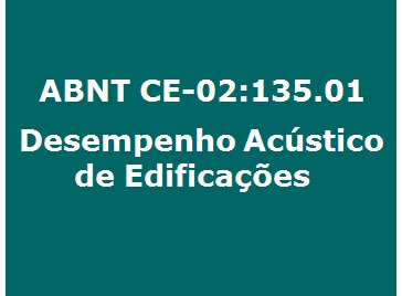 Reunião ABNT CE-02:135.01 – Comissão de Estudo de Desempenho Acústico de Edificações