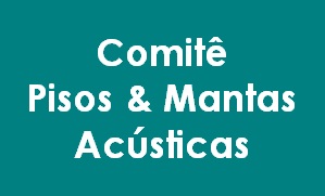 6ª Reunião Comitê Técnico Pisos & Mantas Acústicas