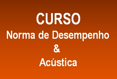 ProAcústica lançará o Curso sobre NBR 15.575 durante o Encontro de Associados em 08/08/13