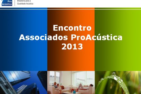 ProAcústica promove o último Encontro de Associados de 2013