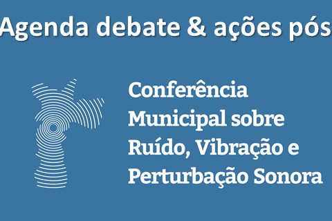 Reunião pós Conferência Municipal sobre Ruído, Vibração e Perturbação Sonora 2014