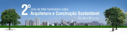 2º Ciclo de Web Seminários sobre Arquitetura e Construção Sustentável