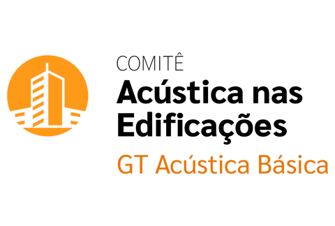 Comitê Acústica nas Edificações ProAcústica 2018 – 1º Reunião GT Acústica Básica