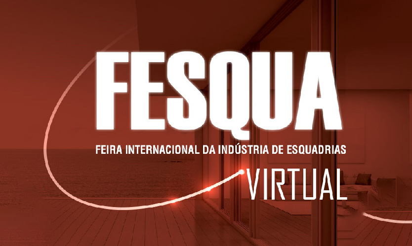 FESQUA Virtual 2021: Feira Internacional da Indústria de Esquadrias