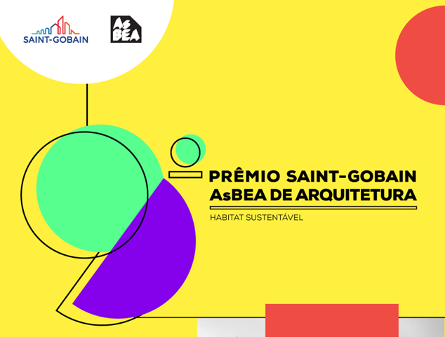 9° Edição do Prêmio Saint-Gobain AsBEA de Arquitetura Habitat Sustentável