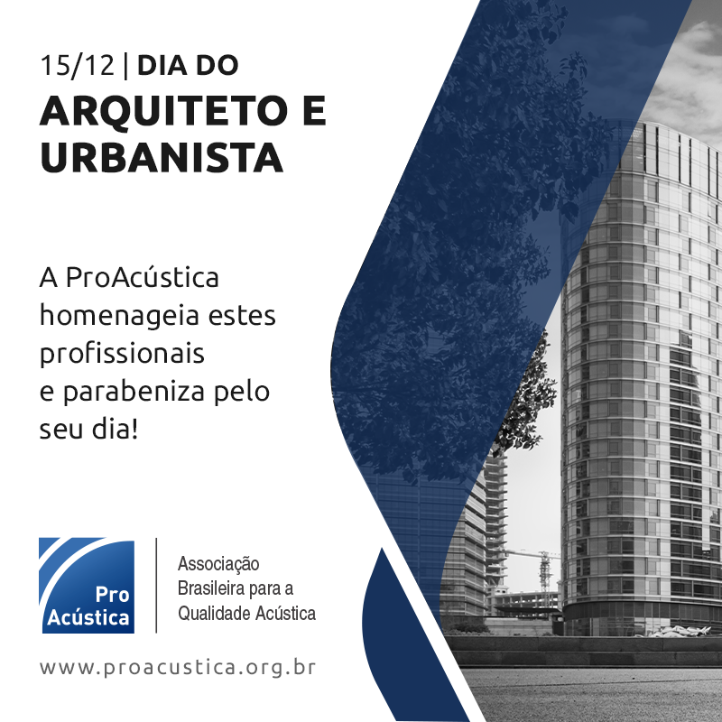 A ProAcústica homenageia arquitetos e urbanistas pelo seu dia