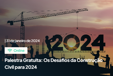 Desafios da Construção Civil para 2024