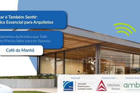 Projetar é também sentir: acústica essencial para arquitetos