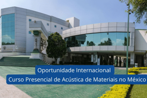 Curso de Acústica de Materiais na Facultad de Ingeniería Mecánica y Eléctrica da Universidad Autónoma de Nuevo León, Monterrey México. Inscrições abertas!
