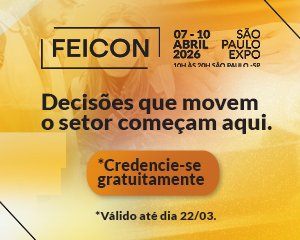 30ª Feicon 2026: Decisões que movem o setor começam aqui! Credenciamento aberto!
