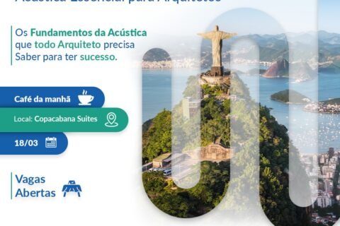 Projetar é também sentir: acústica essencial para arquitetos – Rio de Janeiro/RJ