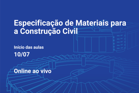 Curso de Especificação de Materiais para a Construção Civil: inscrições abertas!