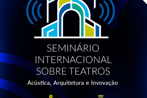 Seminário Internacional sobre Teatros: Acústica, Arquitetura e Inovação